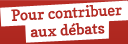 Pour contribuer aux débats
